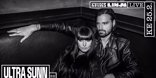 ULTRA SUNN (BE) @ Kuudes Linja 25.2.2026