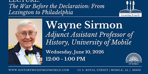 Learning Lunch feat. Waye Sirmon: The War Before the Declaration: From Lexington to Philadelphia