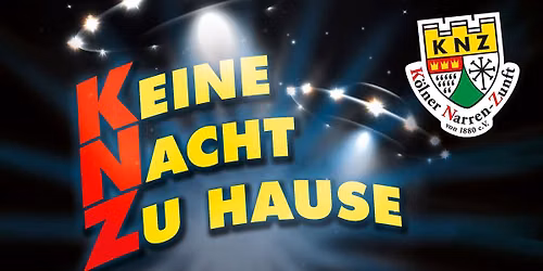 Keine Nacht Zuhause - Die Karnevalsparty der KNZ