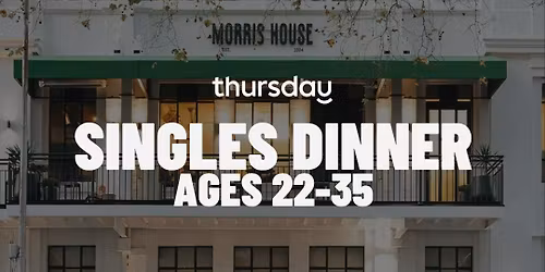 Tuesday | Morris House Singles Dinner (22-35) | CBD