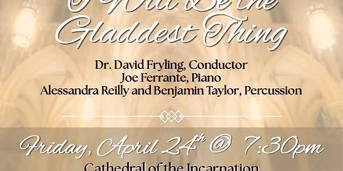Cathedral Concert: "I Will Be the Gladdest Thing"