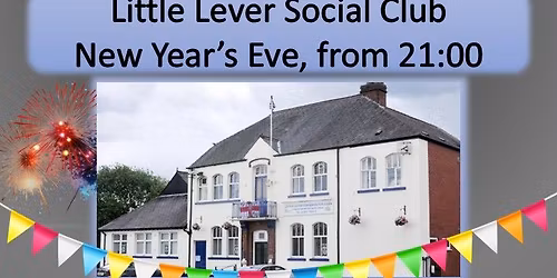New Years Eve at Little Lever Bowling & Social Club