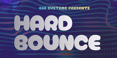 Hard Bounce in Blackpool - 666 Systems