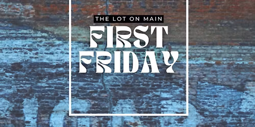 Ukiah First Friday Art Market at The Lot on Main