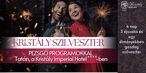 Krist\u00e1ly Szilveszter - pezsg\u0151 programokkal Tat\u00e1n, a Krist\u00e1ly Imperial Hotel****-ben