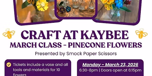 Craft at KayBee | March Class - Pinecone Flowers | March 23, 2026