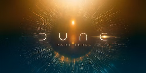Dune: Part Three - vises p\u00e5 Fredrikstad Kino fra 18. desember 2026 \ud83c\udf0c\ud83d\udd25