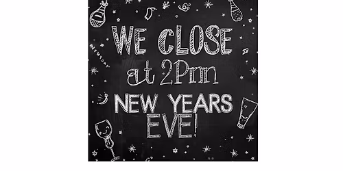 New Years Eve, closing at 2 PM