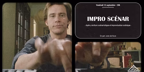 Impro sc\u00e9nar \u2022 \u00c9criture sc\u00e9naristique et improvisation sc\u00e9nique