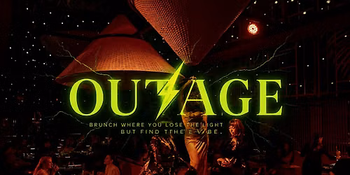 Outage: A daytime Brunch , transforming into an after-dark atmosphere.