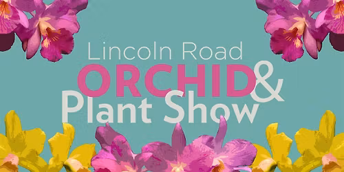 Lincoln Road Orchid & Plant Show