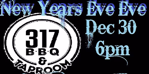 317 BBQ hosts a New Years Eve EVE with TresAmigos