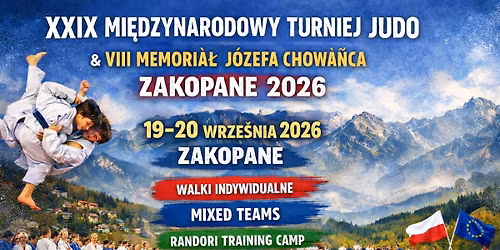 XXIX Mi\u0119dzynarodowy Turniej Judo oraz VIII Memoria\u0142 J\u00f3zefa Chowa\u0144ca - Zakopane 2026