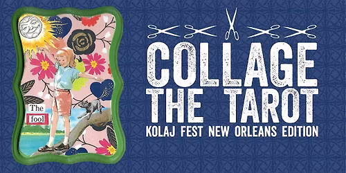 Collage the Tarot: Kolaj Fest New Orleans Edition