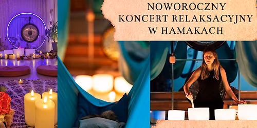 Noworoczny Koncert Relaksacyjny w Otuleniu Hamak\u00f3w \u2728 G\u0142\u0119boki reset dla cia\u0142a i umys\u0142u