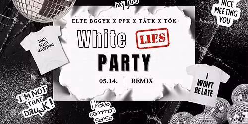 ELTE BGGYK X PPK X T\u00e1TK x T\u00d3K Szemeszterz\u00e1r\u00f3 Buli -  White Lies