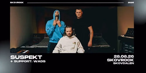 Suspekt + support: Wads | Skovrock 2026, Aalborg