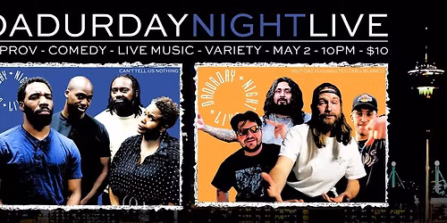 Dadurday Night Live with CAN'T TELL US NOTHING and WUT:DAT