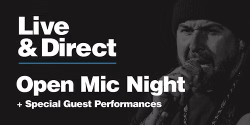 Live &amp; Direct: Open Mic Night