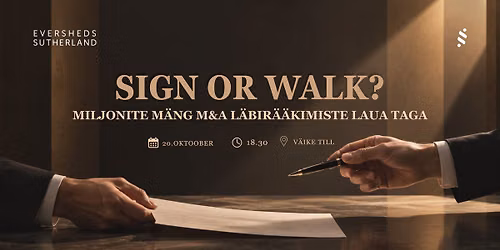 Sign or walk? Miljonite m\u00e4ng M&A l\u00e4bir\u00e4\u00e4kimiste laua taga