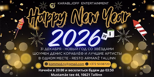 31|12 \u041d\u043e\u0432\u044b\u0439 \u0413\u043e\u0434 c\u043e \u0417\u0432\u0451\u0437\u0434\u0430\u043c\u0438 | \u0428\u041e\u0423\u041c\u0415\u041d \u0414\u0415\u041d\u0418\u0421 \u041a\u041e\u0420\u0410\u0411\u041b\u0401\u0424 \u0438 \u041b\u0423\u0427\u0428\u0418\u0415 \u0410\u0420\u0422\u0418\u0421\u0422\u042b | Resto Arman\u017e Tallinn 