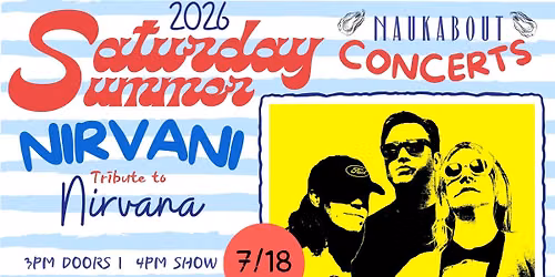 Saturday Sunset Series: Nirvani | Tribute to Nirvana | July 18