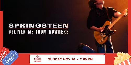 Springsteen: Deliver Me From Nowhere - Chester Playhouse Movies