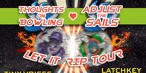Adjust the Sails w\/ Thoughts on Bowling + Tiny Voices + Latchkey Kids at Roboto