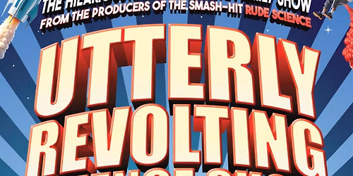 Utterly Revolting Science