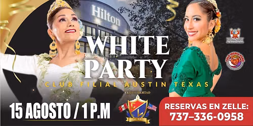 WHITE PARTY: FIESTA DEL PEROL La M\u00e1xima Experiencia Cultural Peruana en Austin