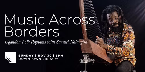 Music Across Borders: Ugandan Folk Rhythms with Samuel Nalangira