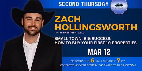 Tulsa REIA~ZACH HOLLINGSWORTH-Small Town Big Success:Your 1st 10 Properties