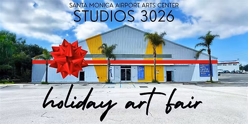 Holiday Art Fair at the Santa Monica Airport Arts Center Studios 3026