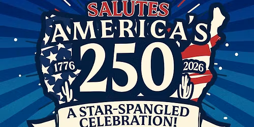 Yuma Salutes America's 250 - A Star-Spangled Celebration: Bobby McClendon  Parmalee & Randy Houser