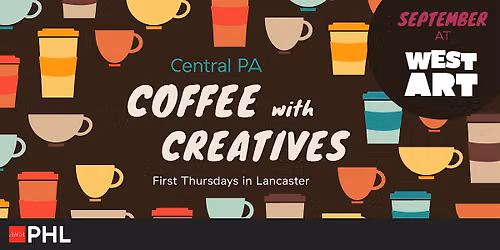 Central PA Coffee with Creatives \u2013 September 2026 edition at West Art