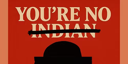 Jan 24th Screen of You're No Indian in Fresno, CA