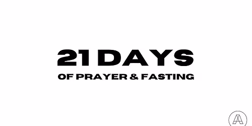 21 Days of Prayer & Fasting
