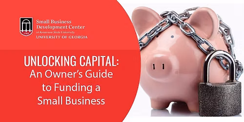 Unlocking Capital: An Owner\u2019s Guide to Funding a Small Business