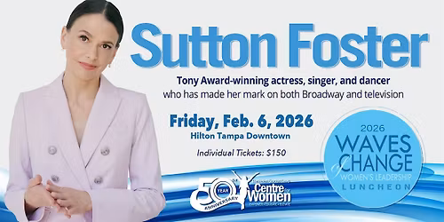 2026 Waves of Change Women\u2019s Leadership Luncheon: Featuring Sutton Foster