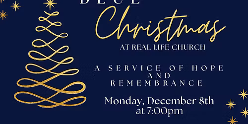 Blue Christmas at Real Life Church