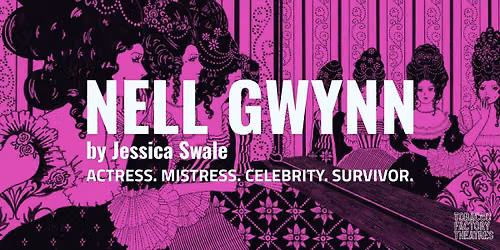 Nelly Gwyn - Tobacco Factory Theatres