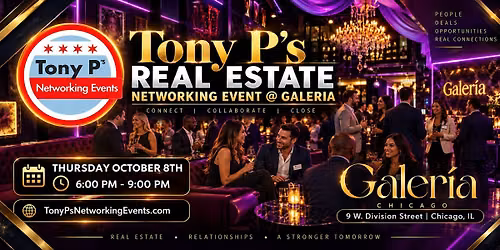 Tony P's Real Estate Networking Event @ Galeria: Thursday October 8th