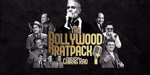 The Bollywood Bratpack Featuring Chirag Rao : Birmingham ** Early Show **
