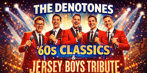 The Denotones & Jersey Boys 60's Experience