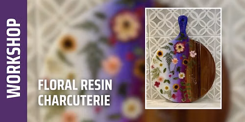 Floral Resin Charcuterie Workshop (Mount Kisco)