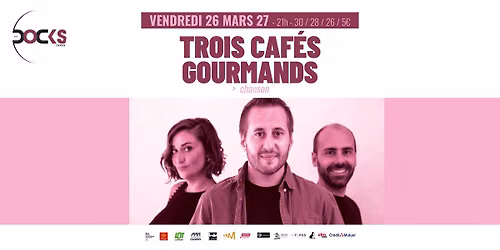 TROIS CAF\u00c9S GOURMANDS + 1\u00e8re partie