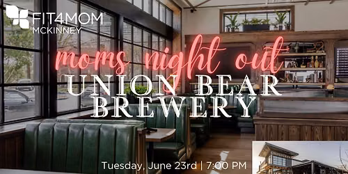 Moms Night Out at Union Bear Brewery