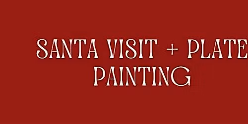 Santa Visit & Plate Painting