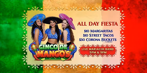 Mango's Cinco De Mayo - All Day Fiesta!
