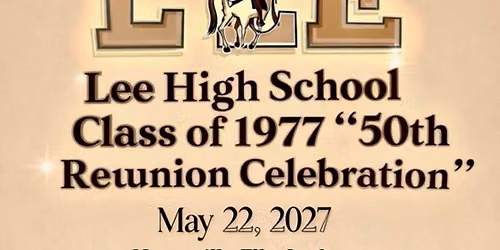Lee High Class of 1977 - \u201c50TH REUNION CELEBRATION\u201d